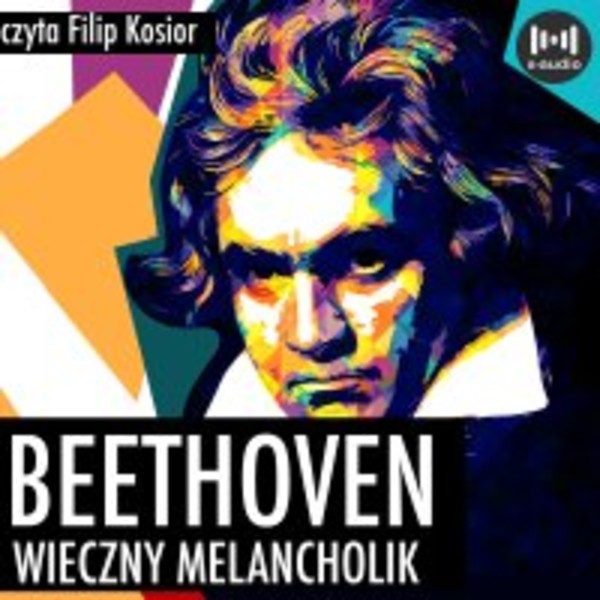 Beethoven. Wieczny melancholik - Audiobook mp3