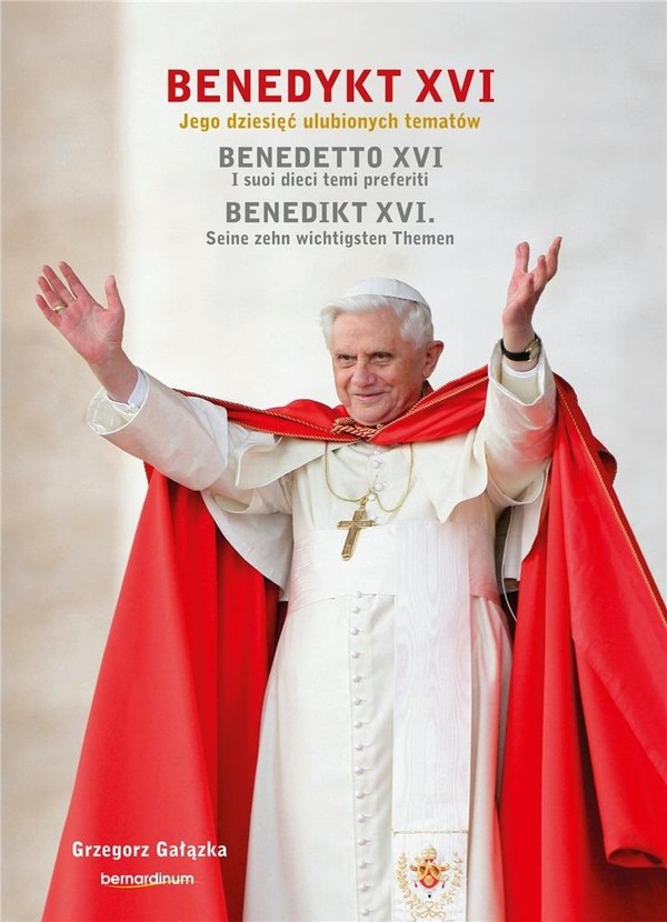 Benedykt XVI Jego dziesięć ulubionych tematów