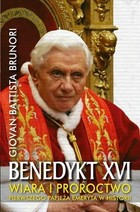 Benedykt XVI Wiara i proroctwo pierwszego papieża emeryta w historii