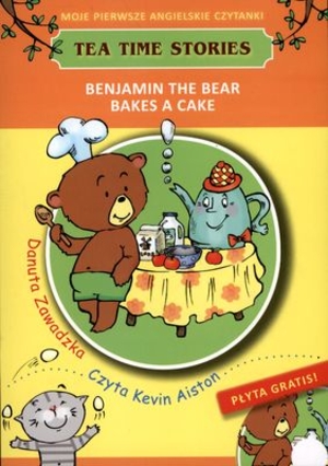 Benjamin the bear bakes a cake + CD Moje pierwsze angielskie czytanki