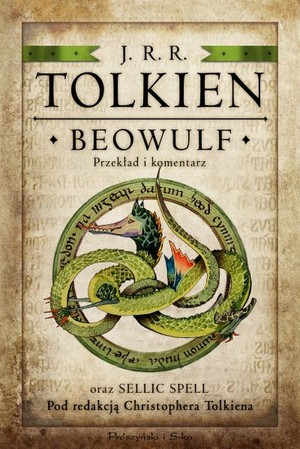 BEOWULF Przekład i komentarz oraz Sellic Spell pod redakcją Christophera Tolkiena