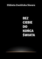 Bez Ciebie do końca świata - mobi, epub