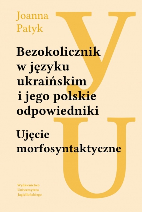 Bezokolicznik w języku ukraińskim i jego polskie odpowiedniki Ujęcie morfosyntaktyczne