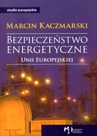 BEZPIECZEŃSTWO ENERGETYCZNE UNII EUROPEJSKIEJ