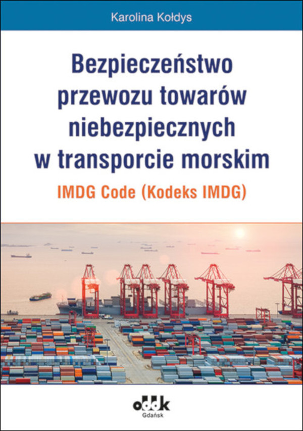 Bezpieczeństwo przewozu towarów niebezpiecznych w transporcie morskim - IMDG Code (Kodeks IMDG)