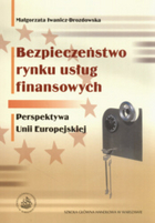 Bezpieczeństwo rynku usług finansowych Perspektywa Unii Europejskiej