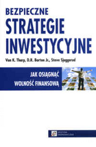 Bezpieczne strategie inwestycyjne. Jak osiągnąć wolność finansową