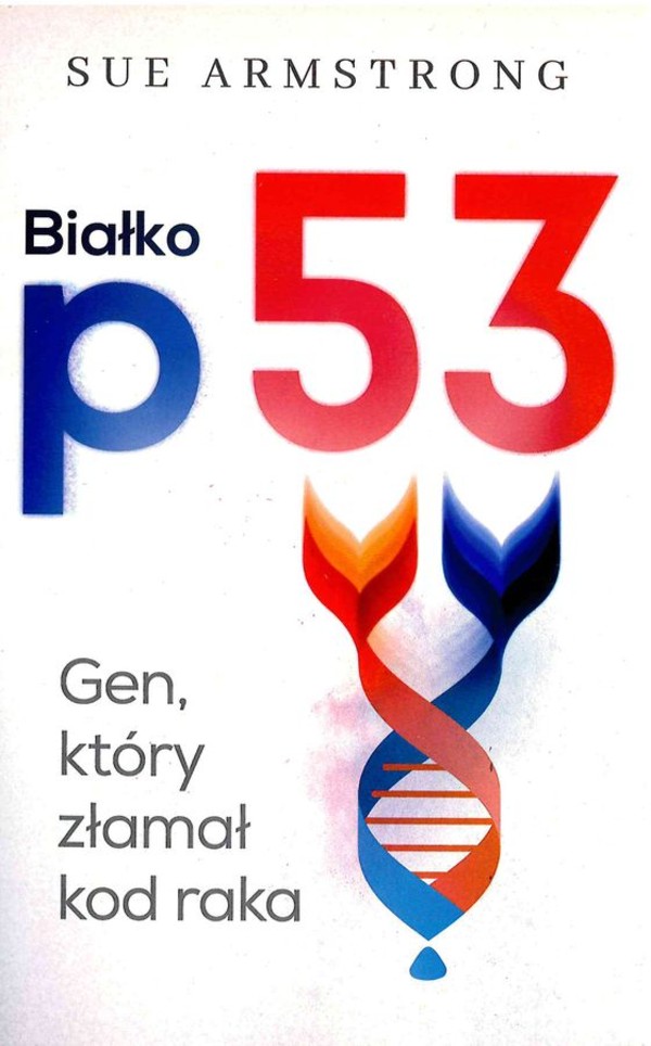 Gen, który złamał kod raka P53