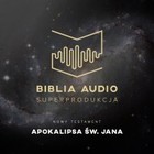 Biblia Audio Apokalipsa św. Jana