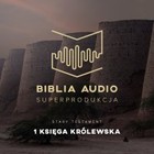 Biblia Audio Pierwsza Księga Królewska