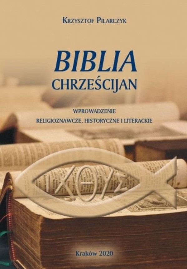 Biblia chrześcijan Wprowadzenia religioznawcze, historyczne i literackie