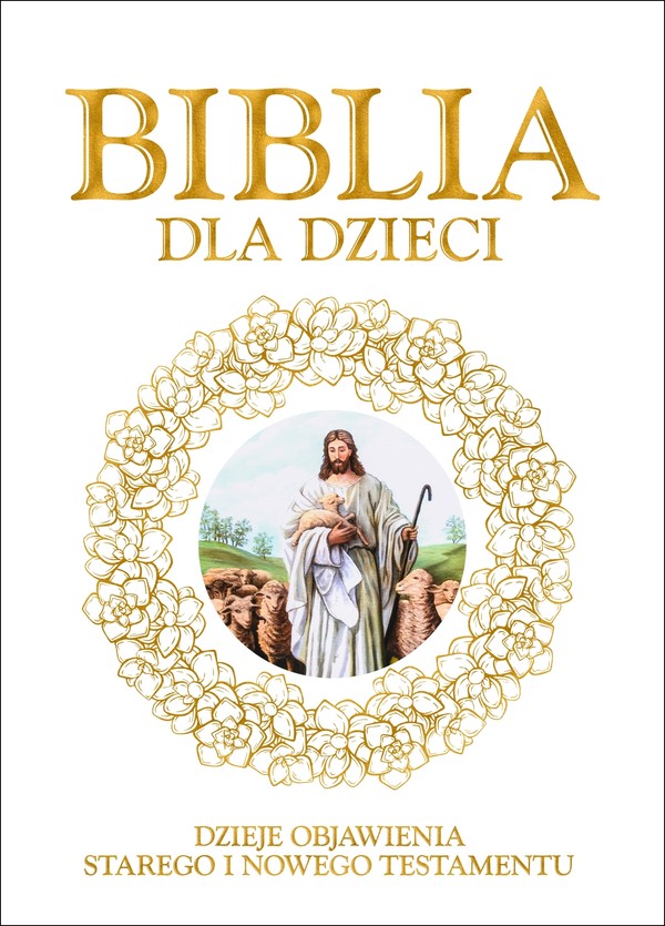 Biblia dla dzieci mała Dzieje objawienia Starego i Nowego Testamentu