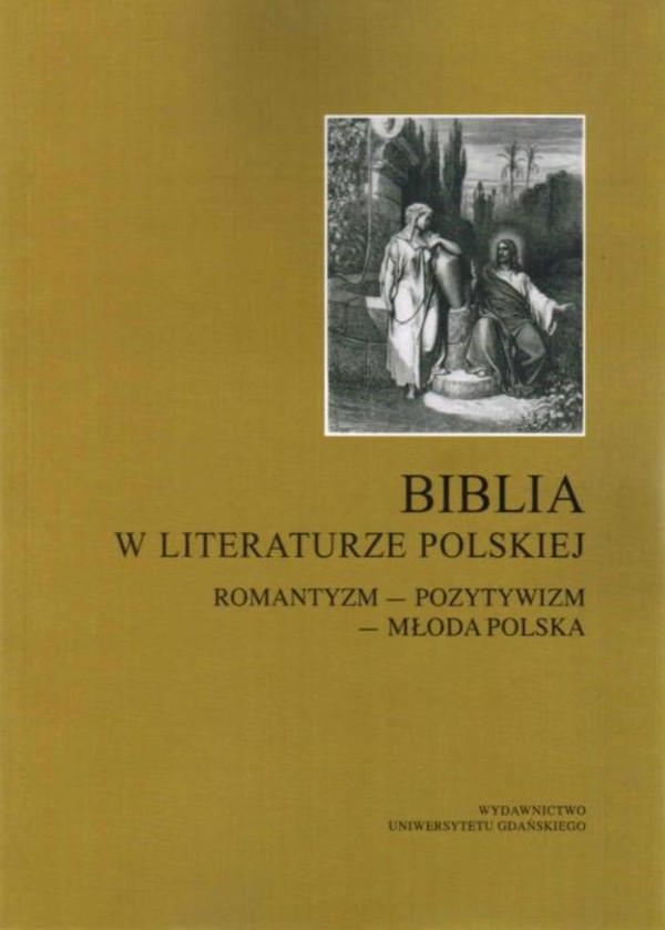 Biblia w literaturze polskiej. Romantyzm - Pozytywizm - Młoda Polska - pdf