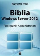 Biblia Windows Server 2012. Podręcznik Administratora - mobi, epub