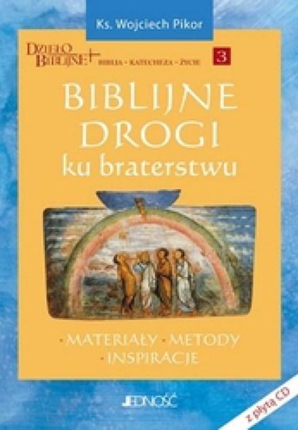Biblijne drogi ku braterstwu. Materiały - Metody - Inspiracje + CD