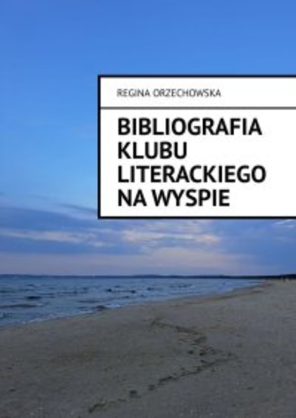 Bibliografia Klubu Literackiego Na Wyspie 1964 — 2022 - mobi, epub