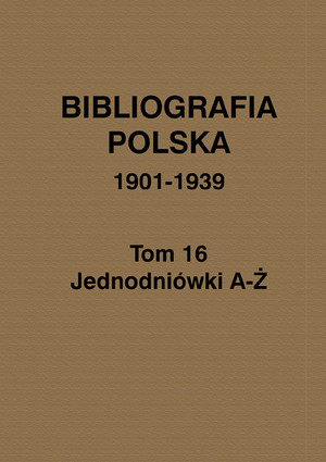 Bibliografia polska 1901-1939 Tom 16 A-Ż