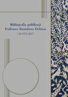 Bibliografia publikacji Profesora Stanisława Dubisza z lat 1972-2017