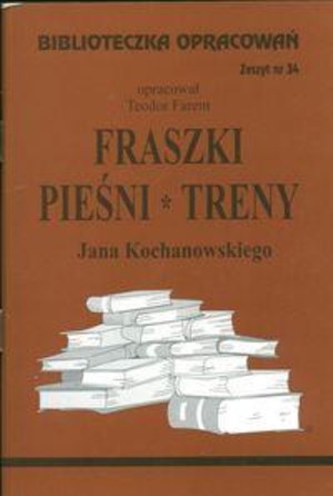 Biblioteczka opracowań 34 Fraszki, Pieśni, Treny