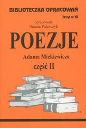 Biblioteczka opracowań 38 Poezje Mickiewicz część II