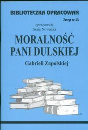 Biblioteczka opracowań 43 Moralność Pani Dulskiej