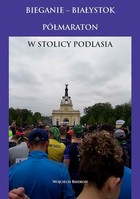 Bieganie - mobi, epub, pdf Białystok półmaraton w stolicy Podlasia