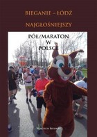 Okładka:Bieganie - Łódź. Najgłośniejszy pół-maraton w Polsce 