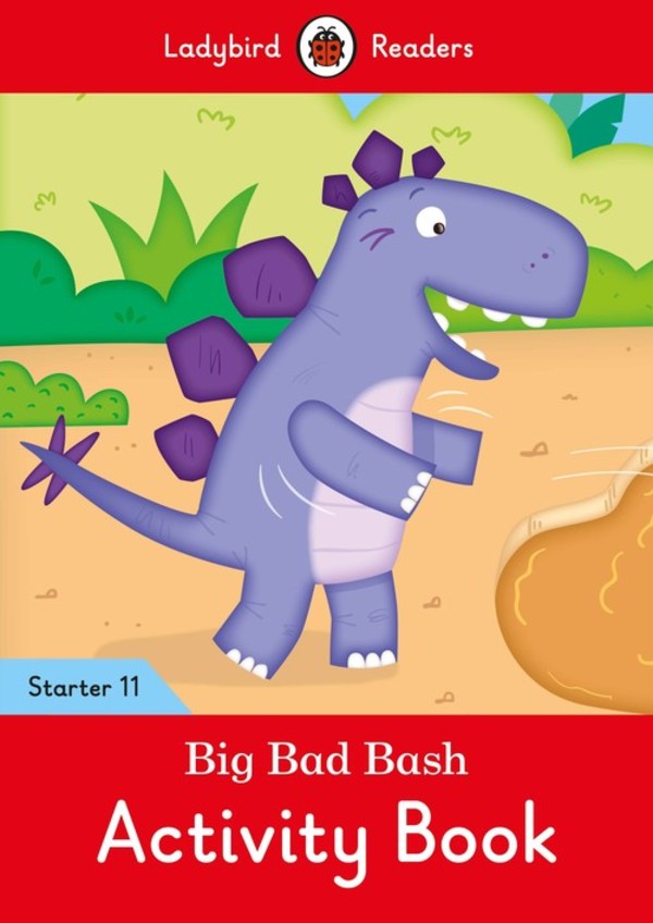 Big Bad Bash Activity Book - Ladybird Readers Starter Level 11