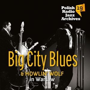 Big City Blues & Howlin` Wolf in Warsaw (Digipack)