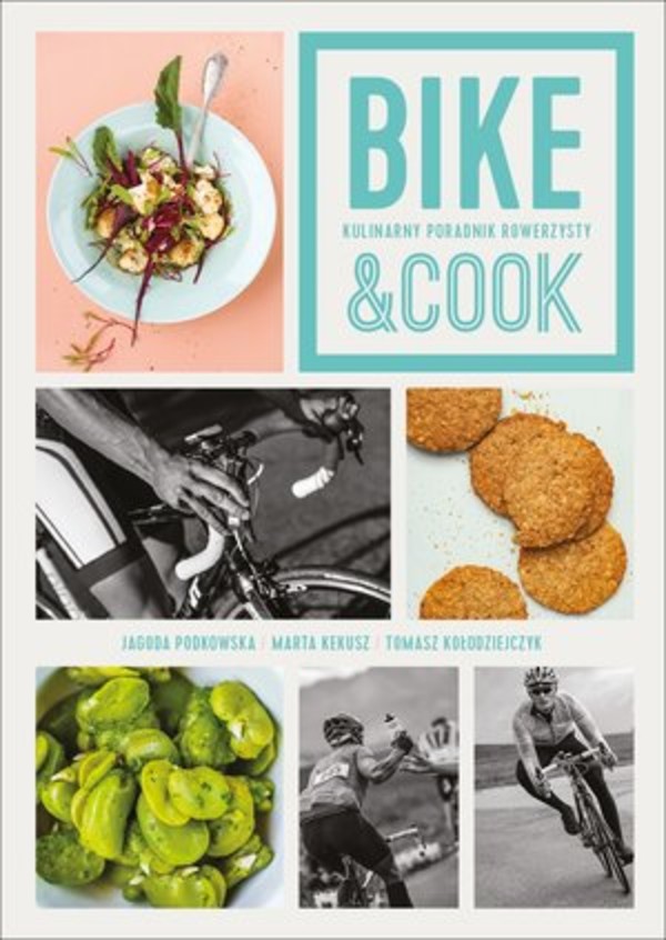 Bike&Cook Kulinarny poradnik rowerzysty