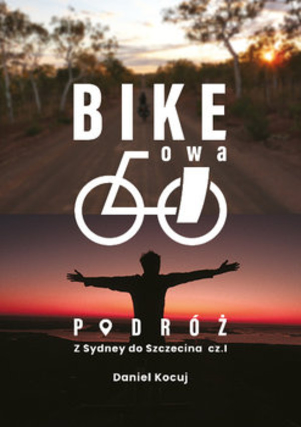 Bike`owa podróż Z Sydney do Szczecina Część 1