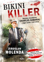 Bikini Killer - mobi, epub Seryjny morderca Charles Sobhraj - jego życie i zbrodnie