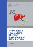 Biochemiczne i molekularne podstawy biotransformacji ksenobiotyków - pdf