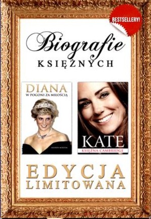 Biografie księżnych: DIANA W pogoni za miłością / KATE księżna Cambridge