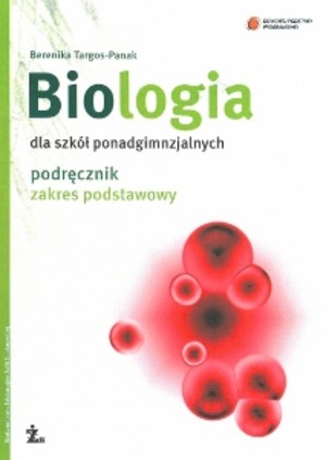 Biologia dla szkół ponadgimnazjalnych. Podręcznik Zakres podstawowy