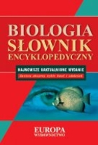 Biologia. Słownik encyklopedyczny