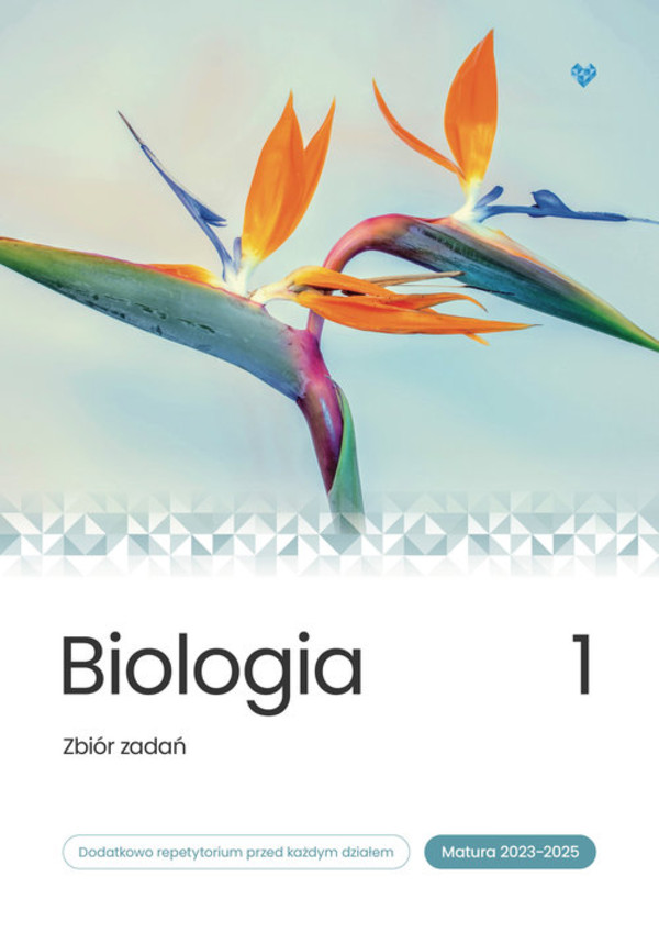 Biologia. Zbiór zadań Matura 2023-2025. Tom 1