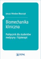 Biomechanika kliniczna - mobi, epub Podręcznik dla studentów medycyny i fizjoterapii