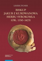 Biskup Jakub z Kurdwanowa herbu Syrokomla (ok. 1350-1425) - pdf