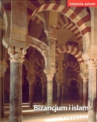 Bizancjum i islam Historia sztuki Tom 5