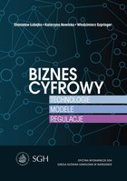 Biznes cyfrowy. Technologie.Modele.Regulacje - pdf