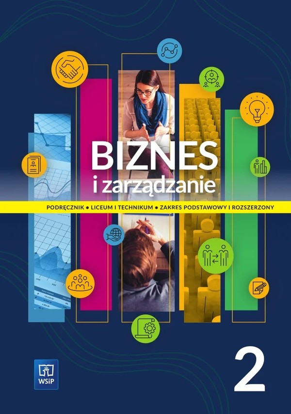 Biznes i zarządzanie 2 Podręcznik dla liceum i technikum Zakres podstawowy i rozszerzony