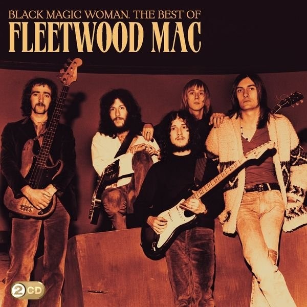 Black Magic Woman: The Best Of Fleetwood Mac