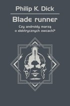 Okładka:Blade Runner: Czy androidy marzą o elektrycznych owcach? 