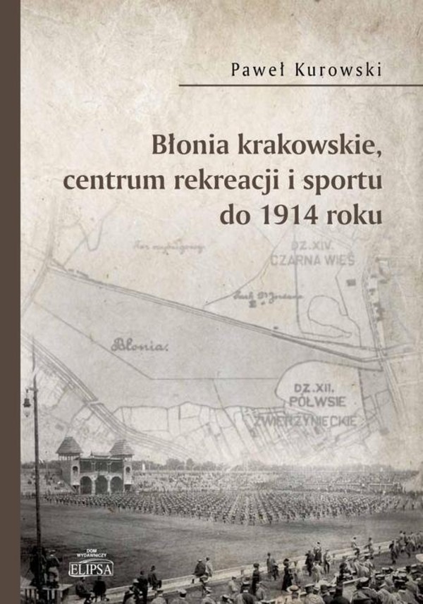 Błonia krakowskie centrum rekreacji i sportu do 1914 roku - pdf
