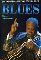 BLUES. Encyklopedia muzyki popularnej