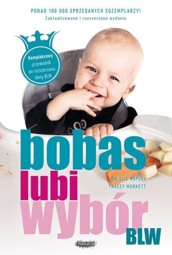 Bobas lubi wybór Kompleksowy przewodnik po rozszerzaniu diety BLW (wydanie rozszerzone)