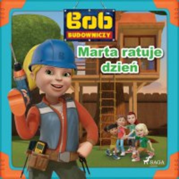 Bob Budowniczy. Marta ratuje dzień - Audiobook mp3