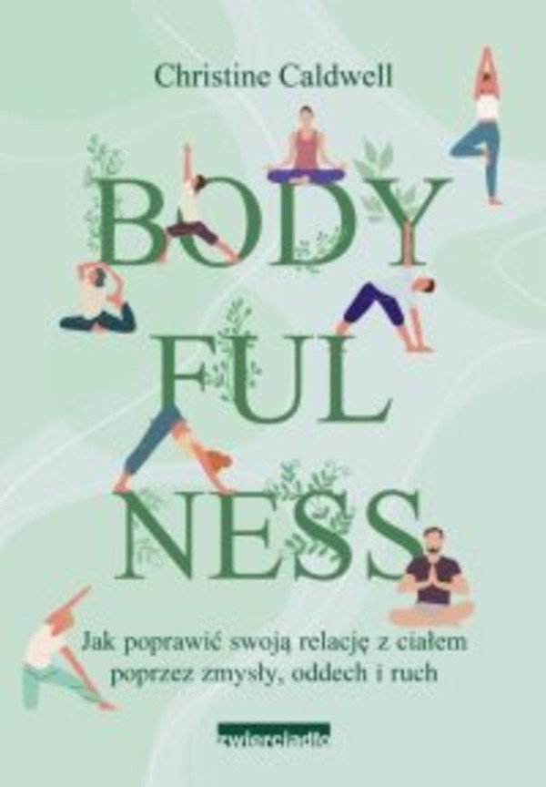 Bodyfulness. Jak poprawić swoje relacje z ciałem poprzez zmysły, oddech i ruch - mobi, epub