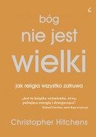 Bóg nie jest wielki jak religia wszystko zatruwa